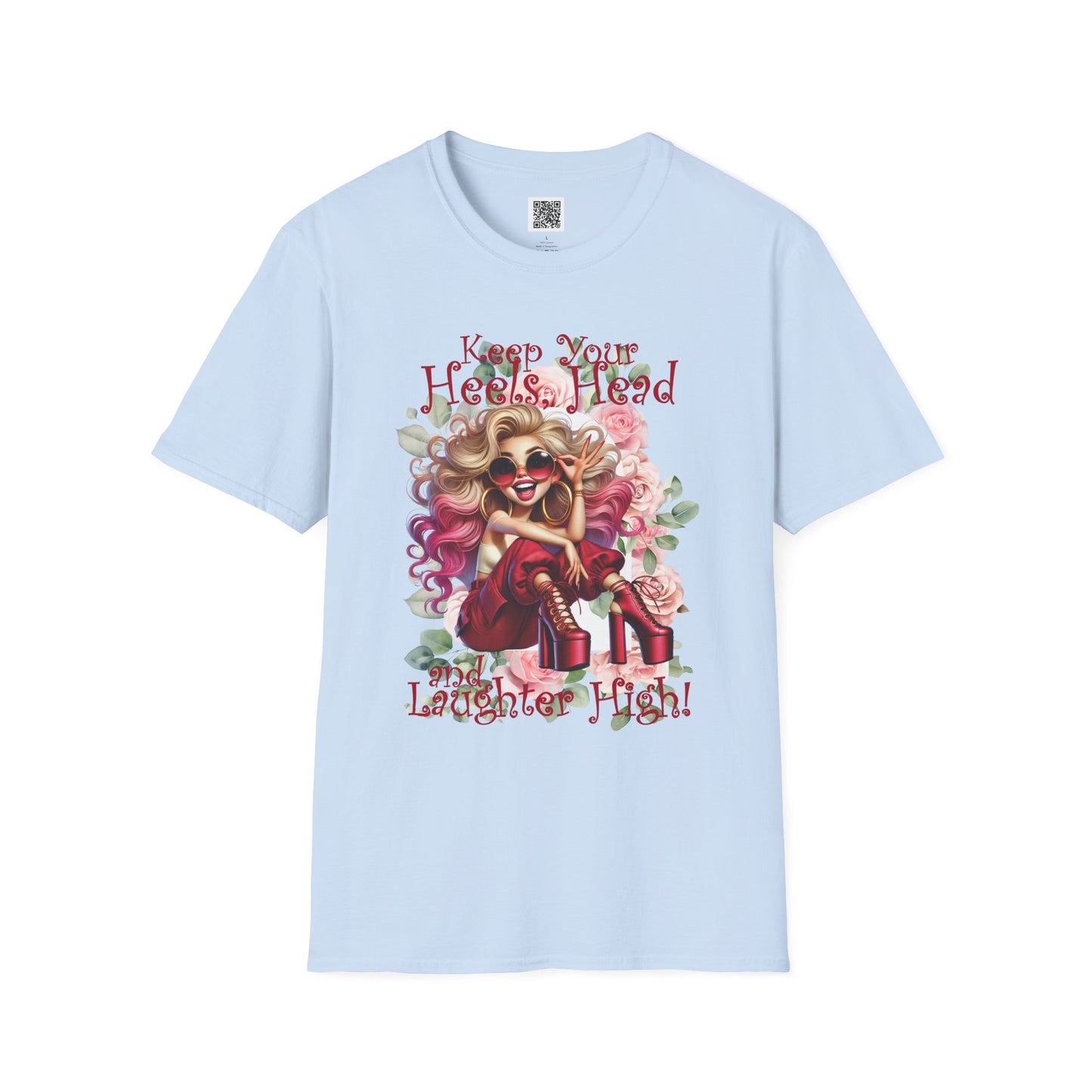Keep Your Heels, Head and Laughter High | Unisex Softstyle T-Shirt