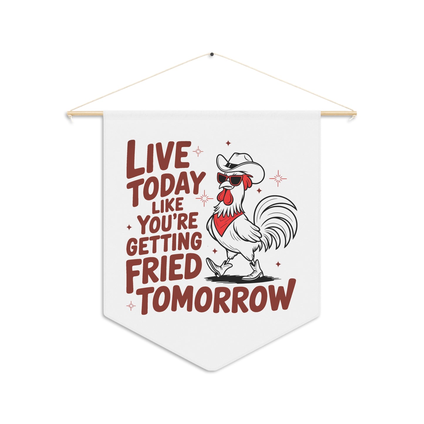 Motivational Chicken Pennant Banner – "Live Today Like You're Getting Fried Tomorrow"