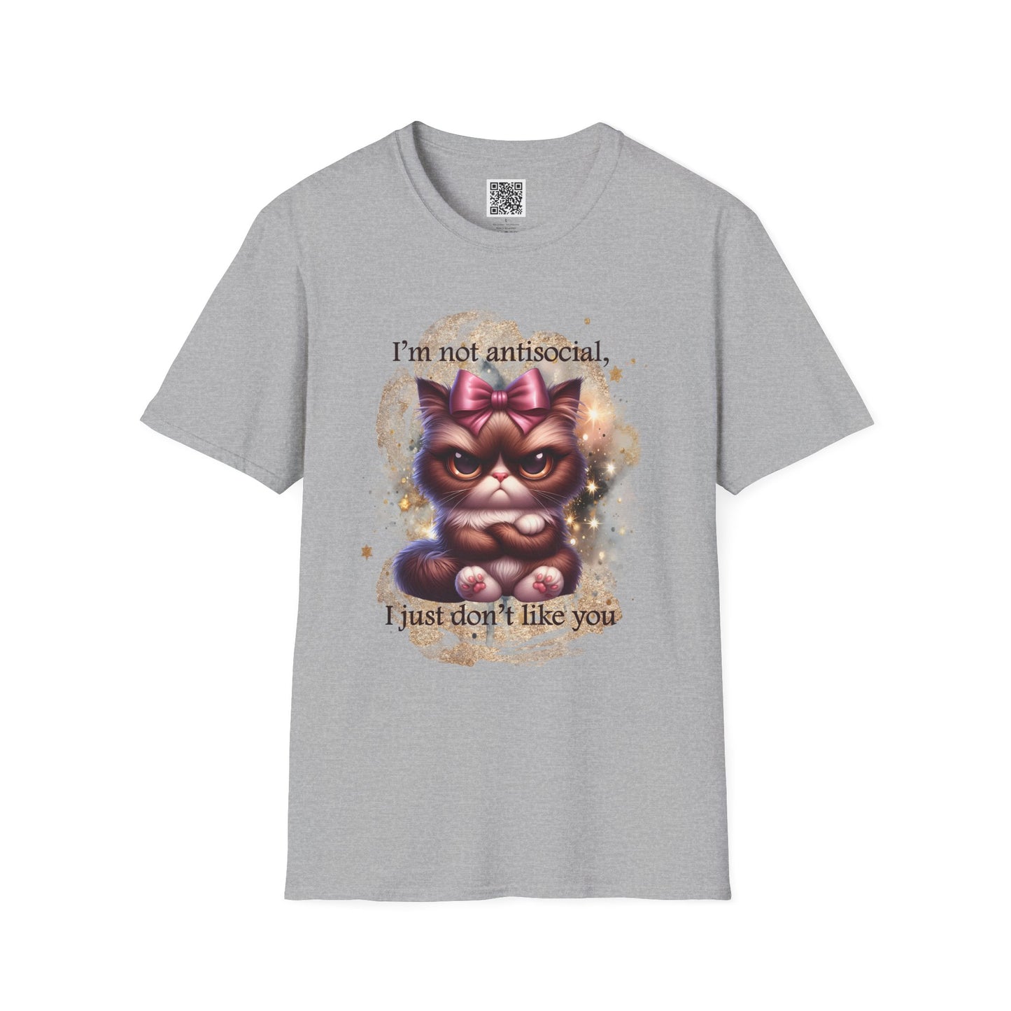 "I'm Not Antisocial, I Just Don't Like You" - Funny Cat Quote Unisex Softstyle T-Shirt