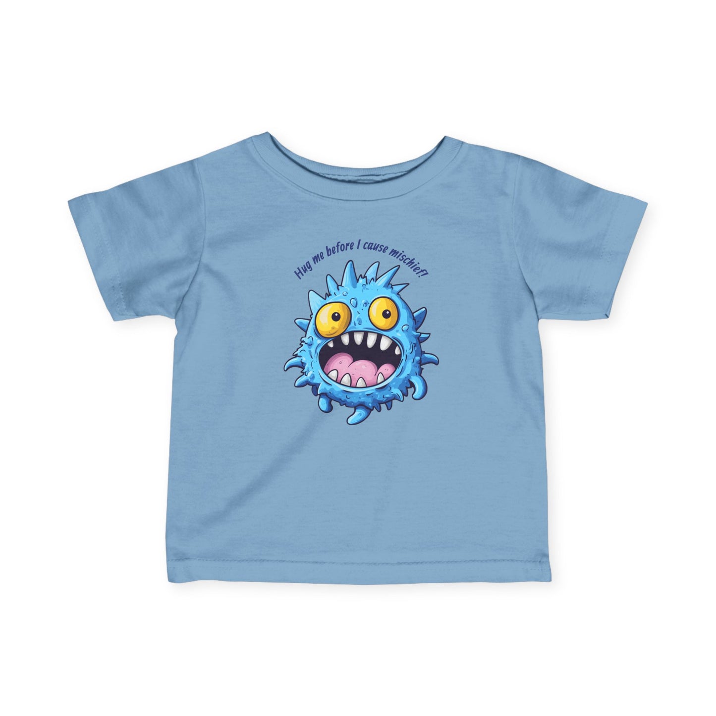 "Hug Me Before I Cause Mayhem!" - Funny Infant Tee