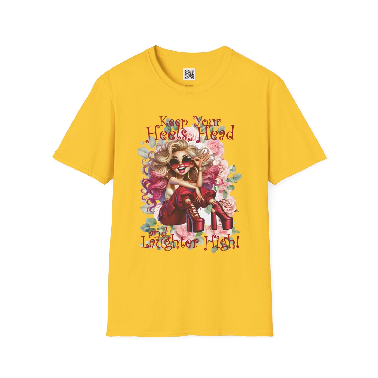 Keep Your Heels, Head and Laughter High | Unisex Softstyle T-Shirt