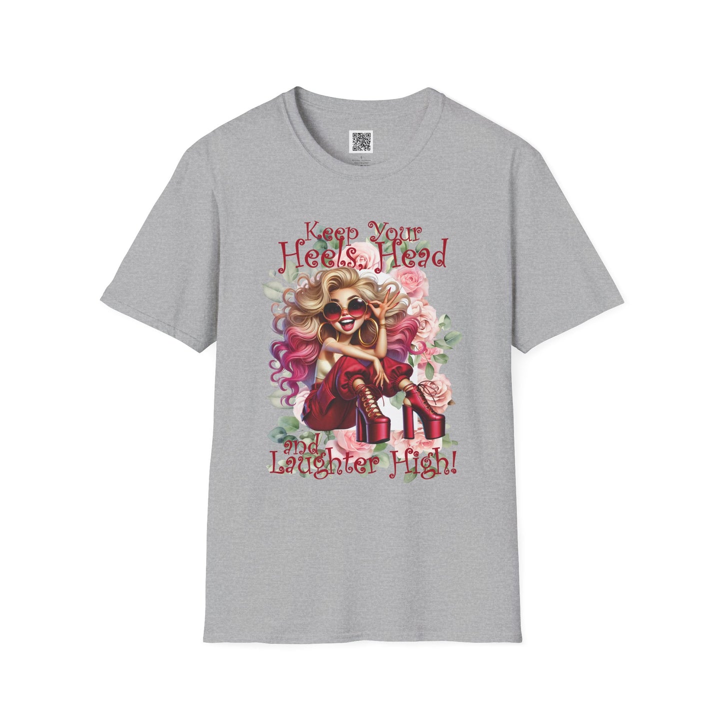 Keep Your Heels, Head and Laughter High | Unisex Softstyle T-Shirt