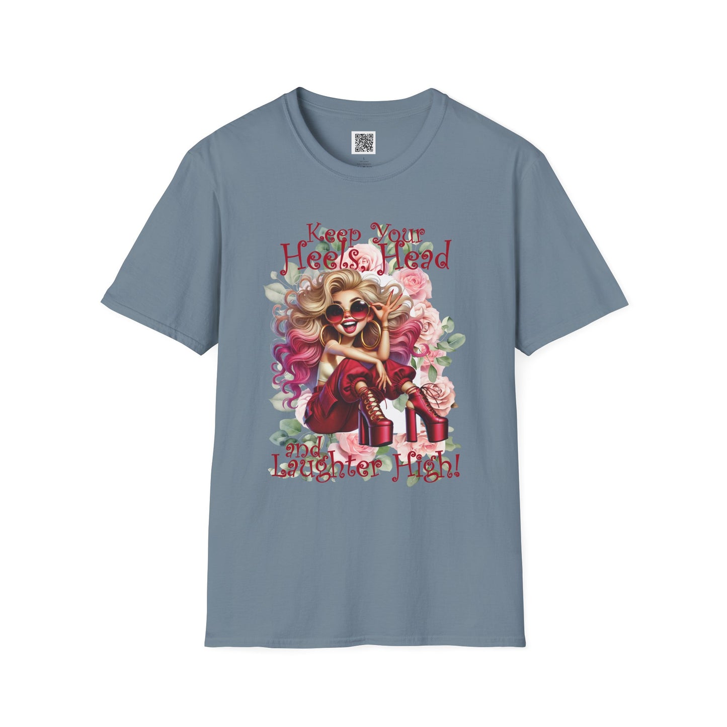 Keep Your Heels, Head and Laughter High | Unisex Softstyle T-Shirt