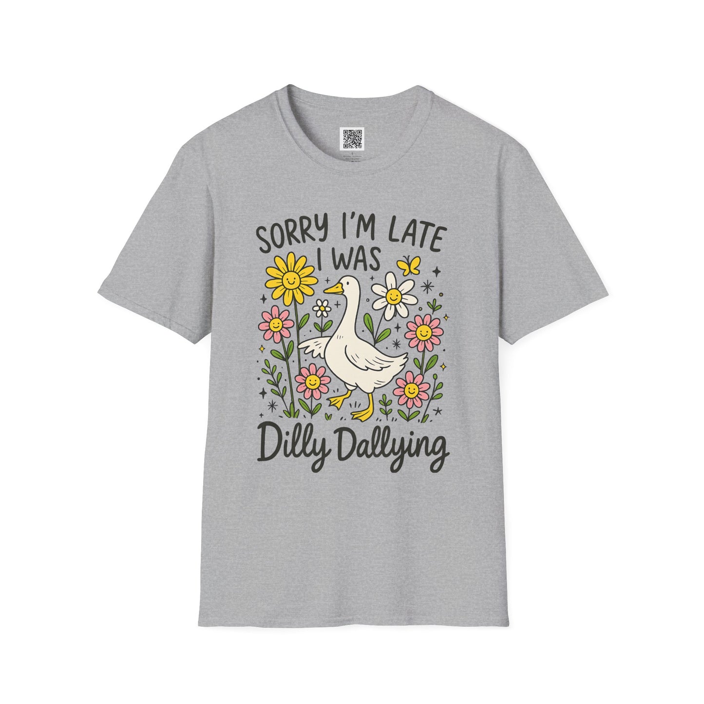 Funny Floral Unisex Softstyle T-Shirt - 'Sorry I'm Late, I Was Dilly Dallying'