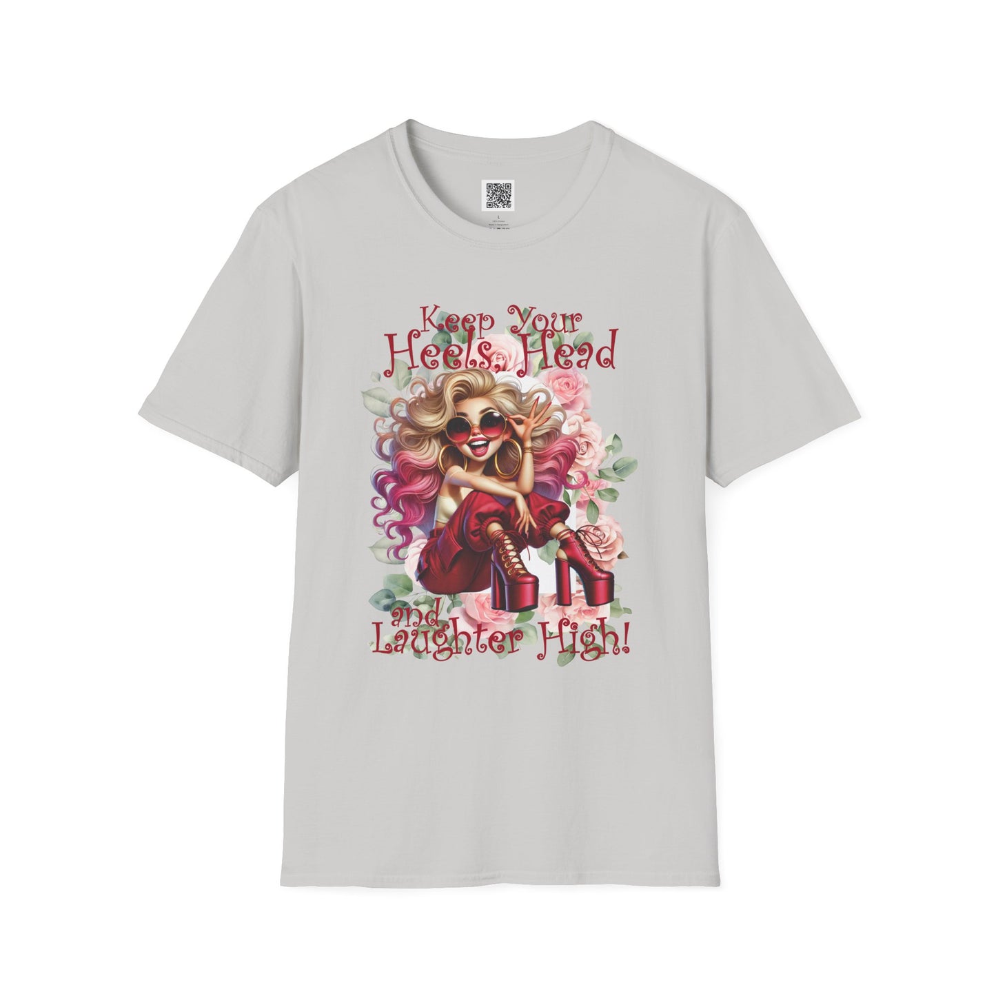 Keep Your Heels, Head and Laughter High | Unisex Softstyle T-Shirt