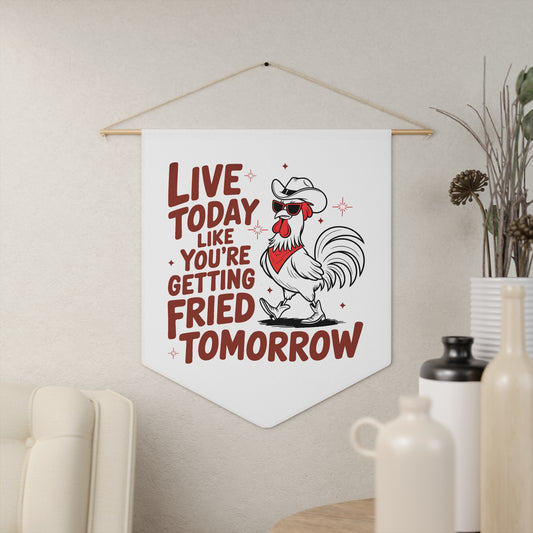 Motivational Chicken Pennant Banner – "Live Today Like You're Getting Fried Tomorrow"