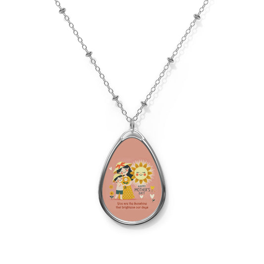 Mother's Day Oval Necklace - You are the Illuminate That Brightens Our Days