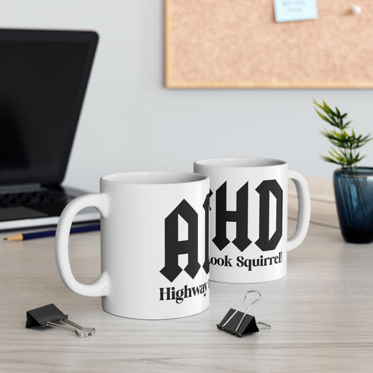 Fun Ceramic Mug - Perfect for Coffee Lovers - "AD HD Hey Look" Design - 11oz & 15oz