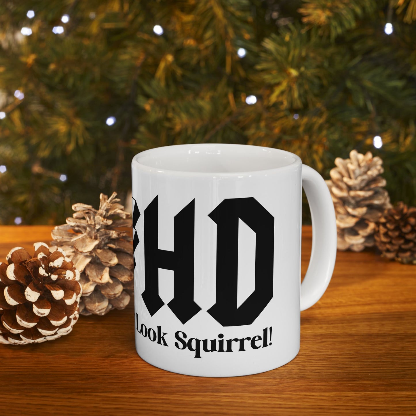 Fun Ceramic Mug - Perfect for Coffee Lovers - "AD HD Hey Look" Design - 11oz & 15oz