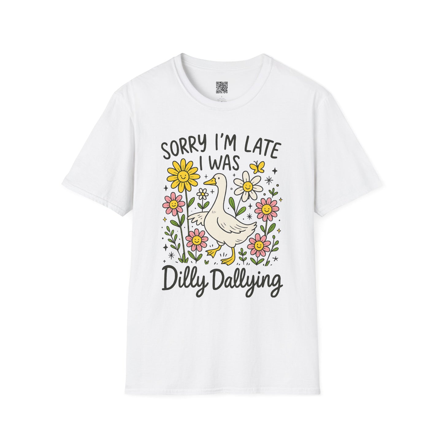 Funny Floral Unisex Softstyle T-Shirt - 'Sorry I'm Late, I Was Dilly Dallying'