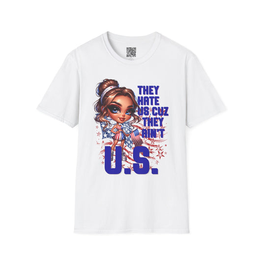'They Hate Us Cause They Ain't U.S.'  | Patriotic Graphic T-Shirt