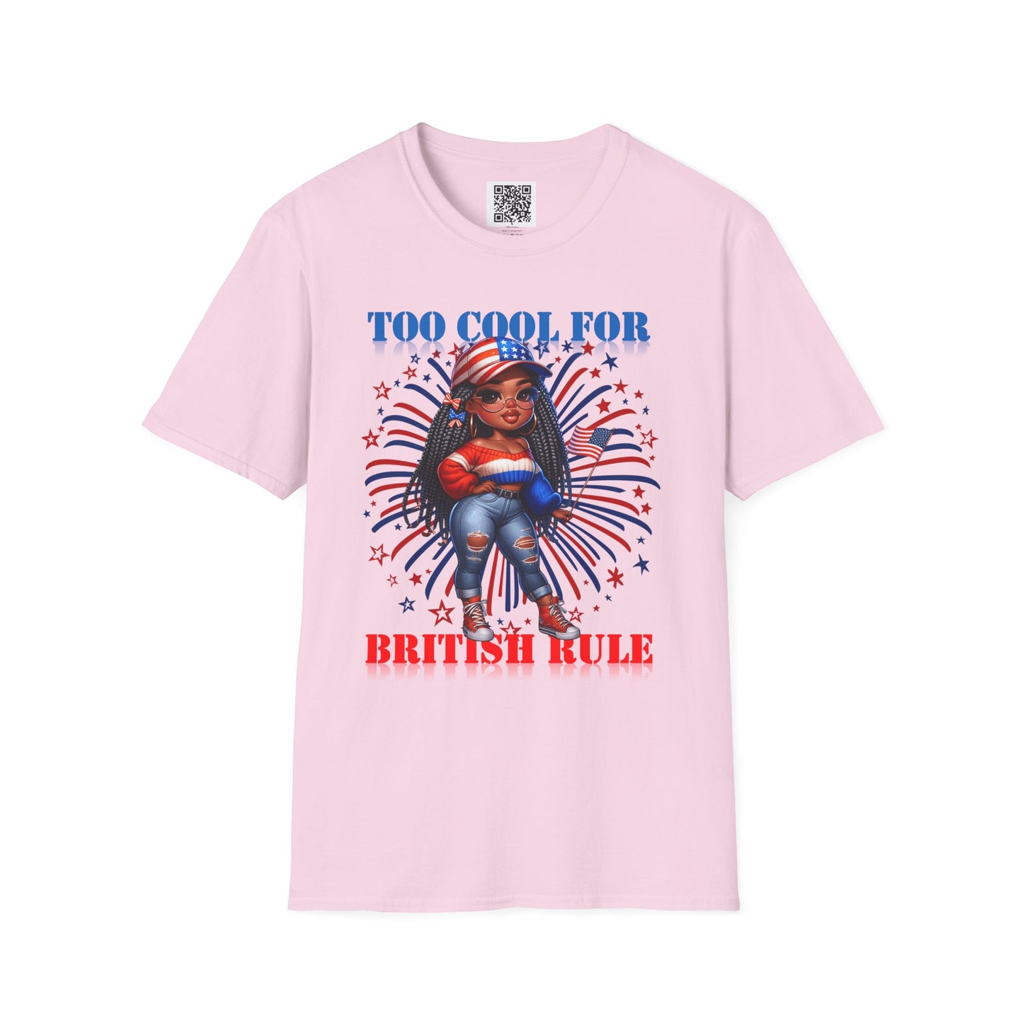 Too Cool For British Rule | Unisex Softstyle T-Shirt - Patriotic Independence Day Tee