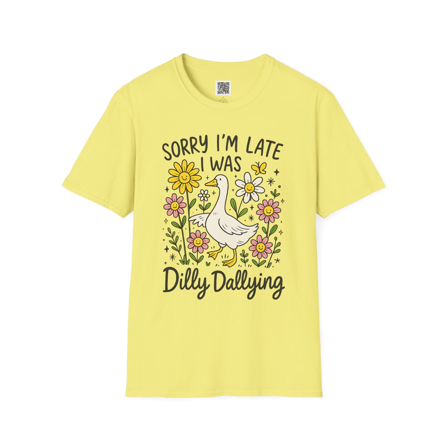 Funny Floral Unisex Softstyle T-Shirt - 'Sorry I'm Late, I Was Dilly Dallying'
