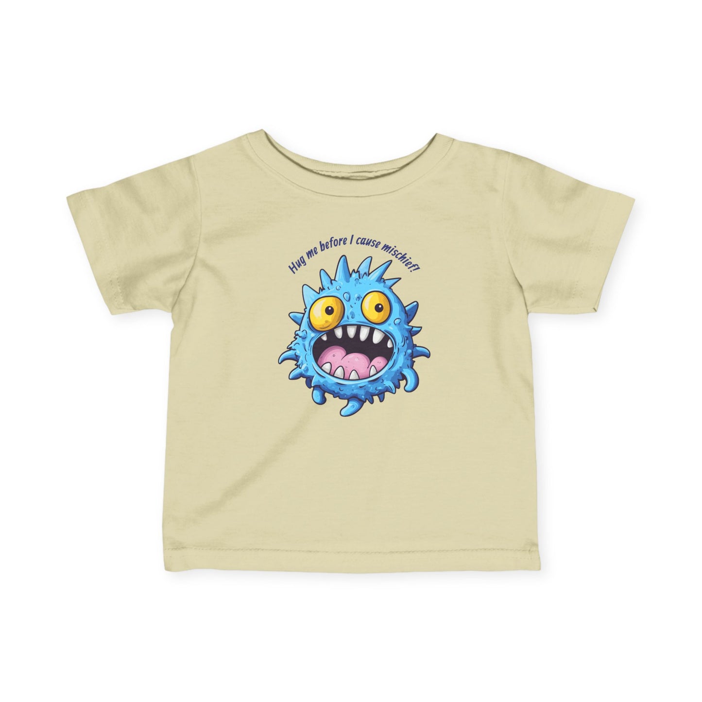 "Hug Me Before I Cause Mayhem!" - Funny Infant Tee