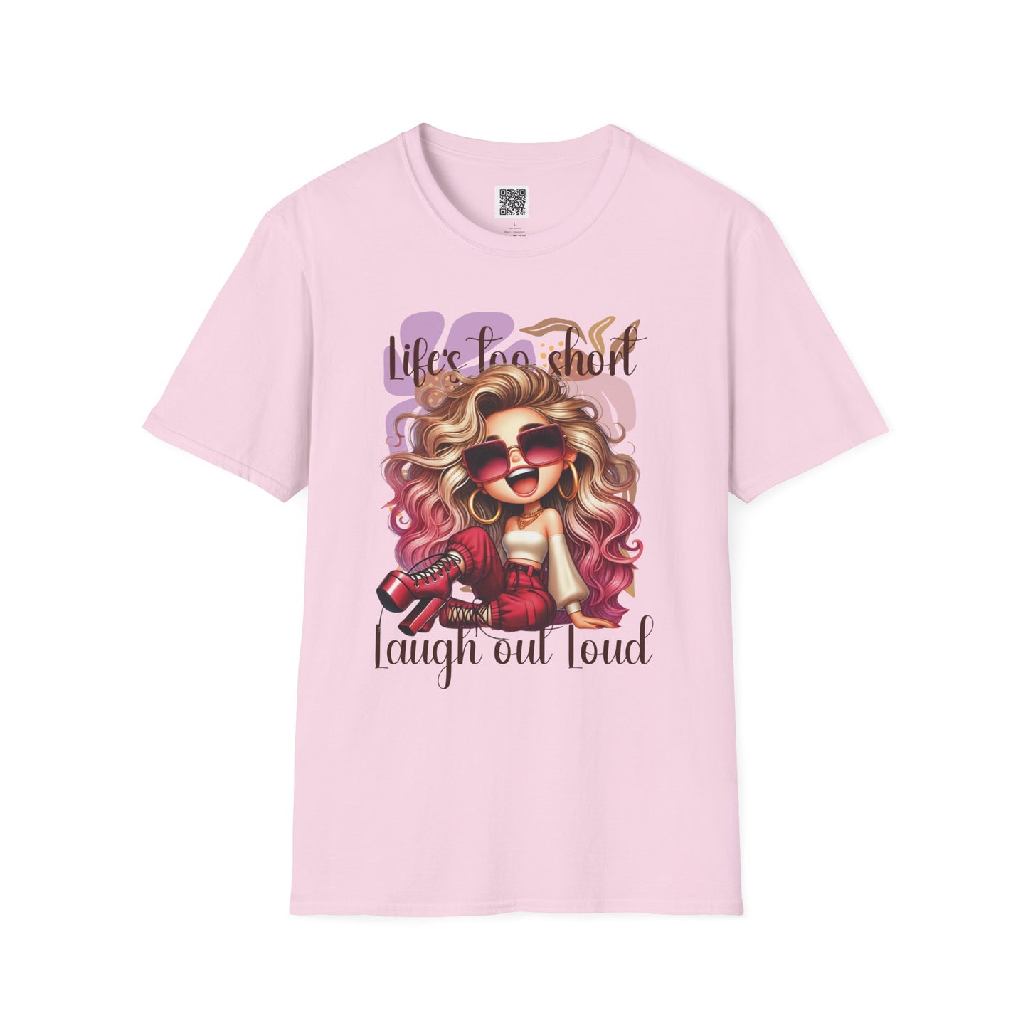 "Life’s Too Short, Laugh Out Loud" | Funny Unisex Softstyle T-Shirt - Graphic Tee