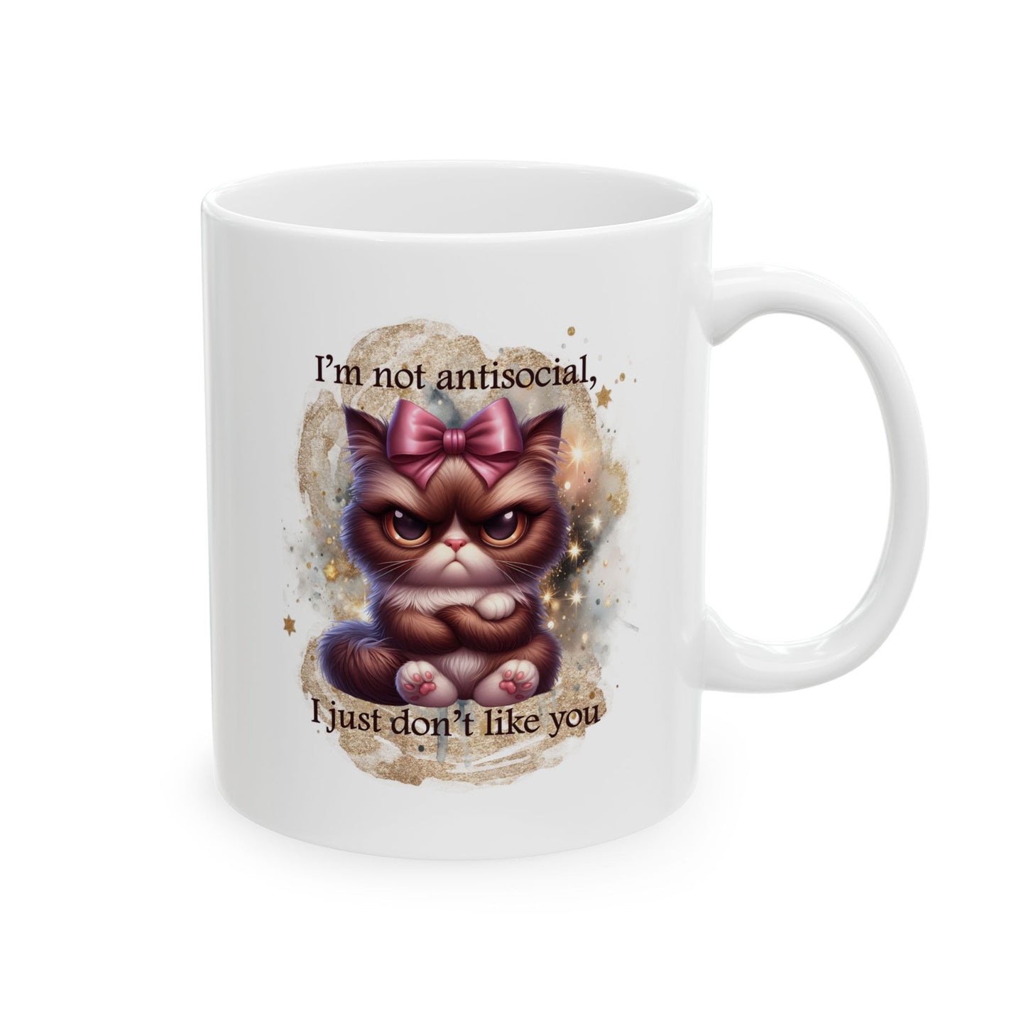 "I'm Not Antisocial, I Just Don't Like You" Coffee Mug - 11oz