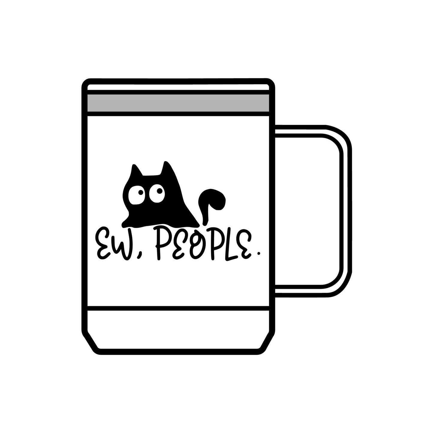 Funny Cat Coffee Mug Tumbler - 15oz 'Ew, People'