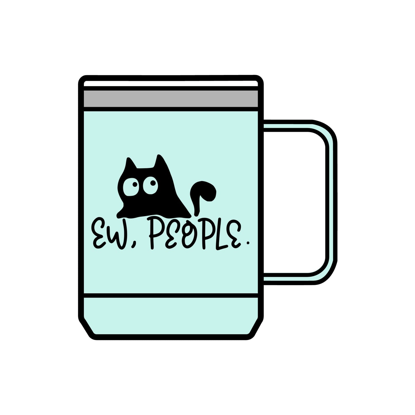 Funny Cat Coffee Mug Tumbler - 15oz 'Ew, People'