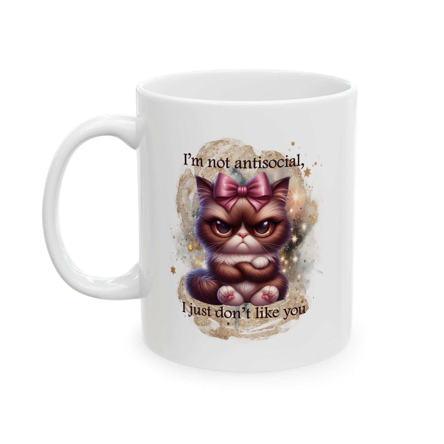 "I'm Not Antisocial, I Just Don't Like You" Coffee Mug - 11oz