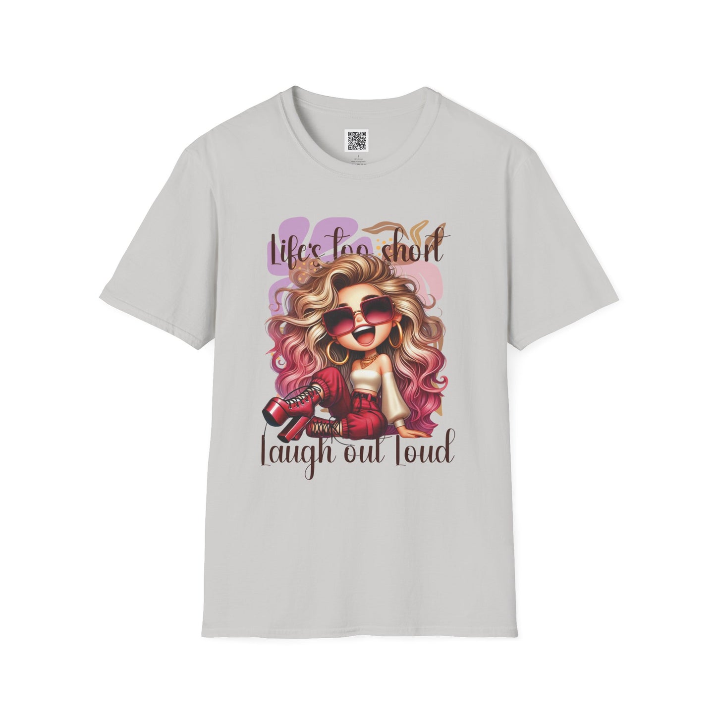 "Life’s Too Short, Laugh Out Loud" | Funny Unisex Softstyle T-Shirt - Graphic Tee