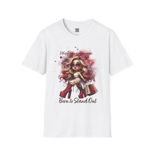 Born to Stand | Out Unisex Softstyle T-Shirt - Fashion Statement Tee