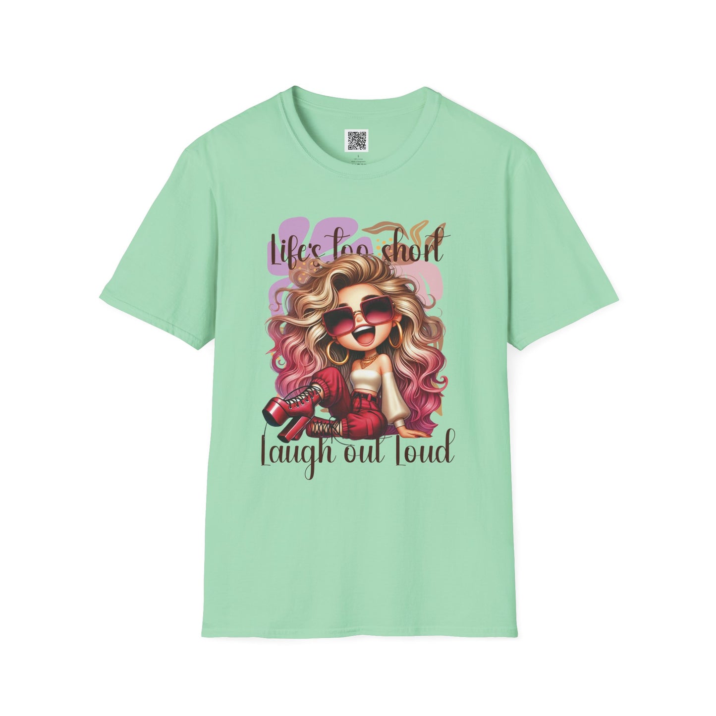 "Life’s Too Short, Laugh Out Loud" | Funny Unisex Softstyle T-Shirt - Graphic Tee