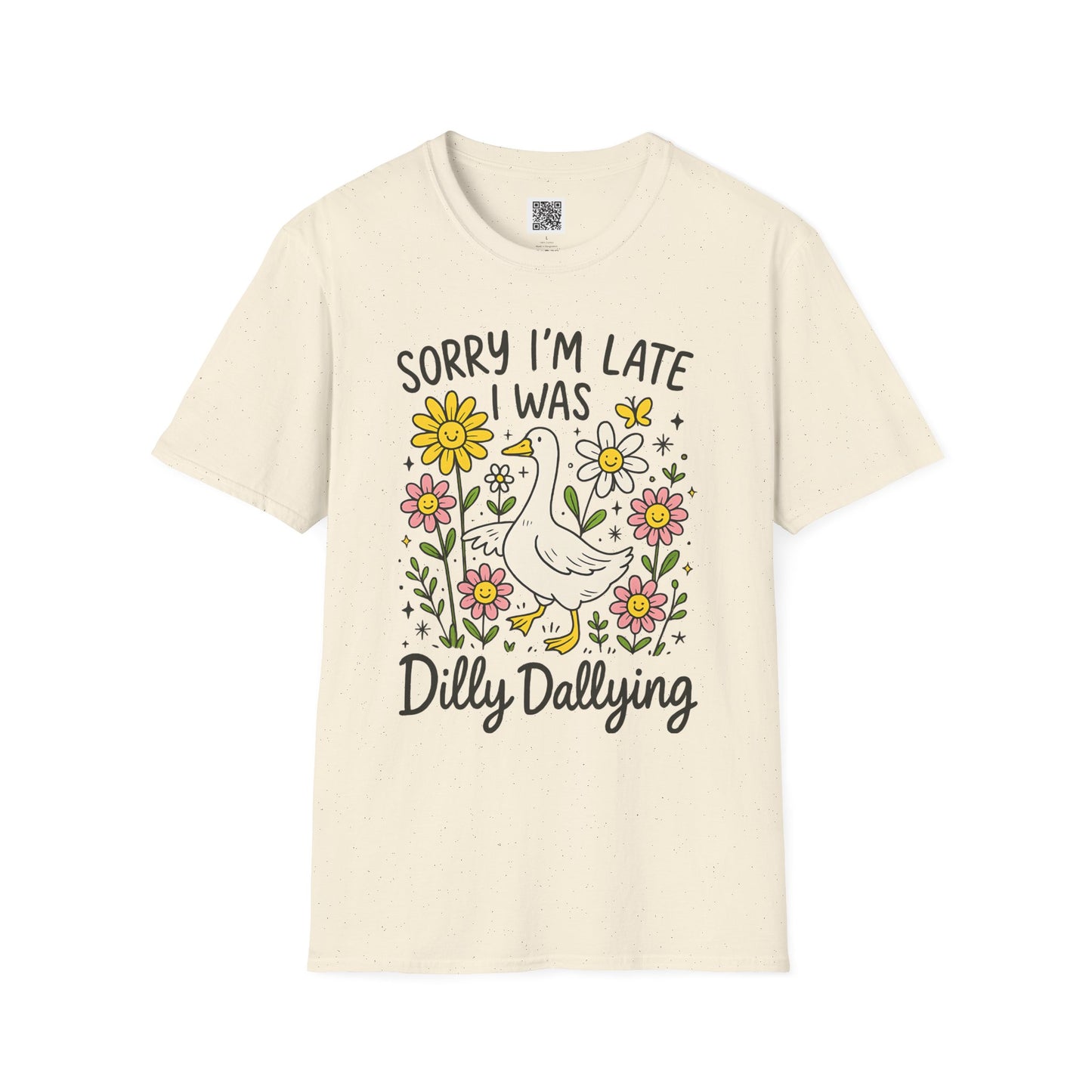 Funny Floral Unisex Softstyle T-Shirt - 'Sorry I'm Late, I Was Dilly Dallying'
