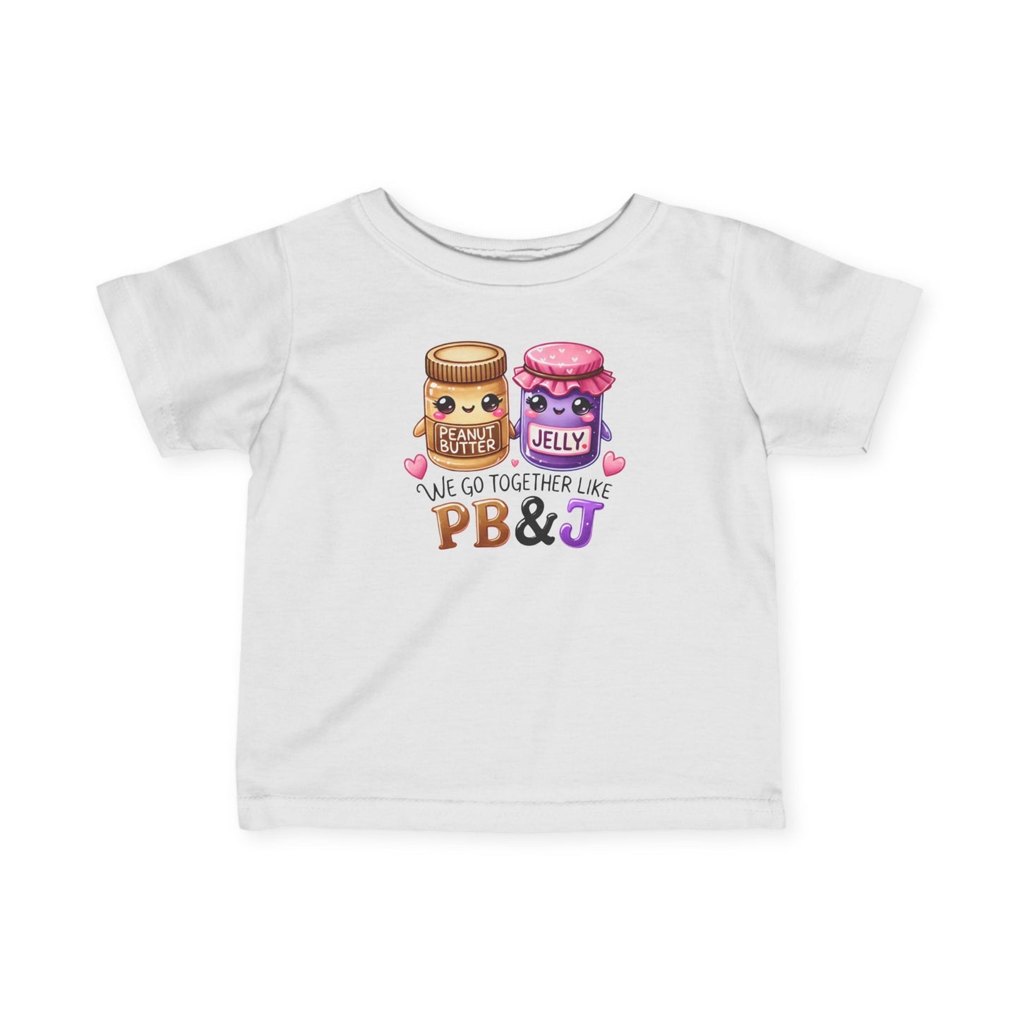 Cute PB&J Infant Tee - We Go Together Like Peanut Butter and Jelly