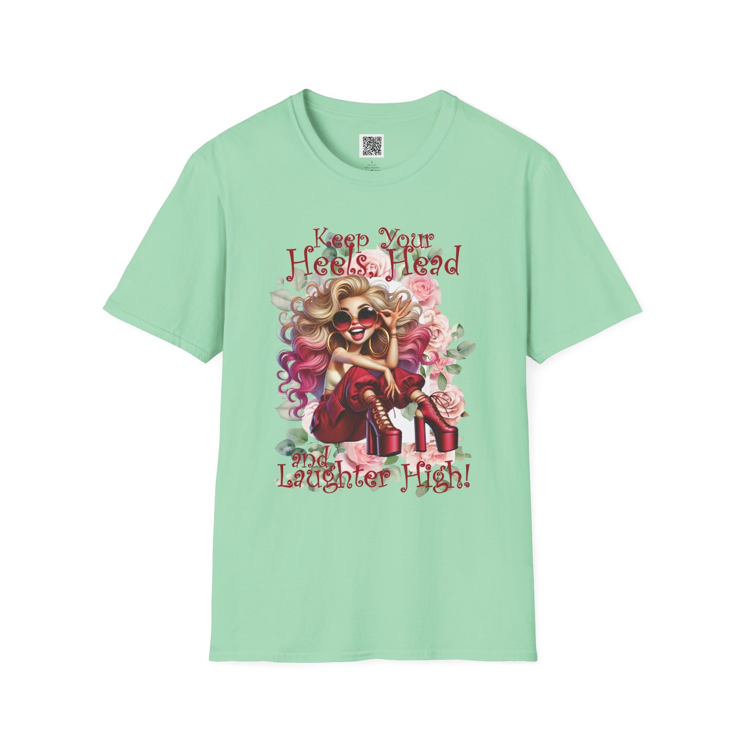 Keep Your Heels, Head and Laughter High | Unisex Softstyle T-Shirt