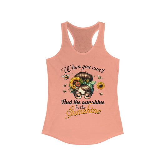 Be the Sunshine | Racerback Tank - Inspirational Summer Top