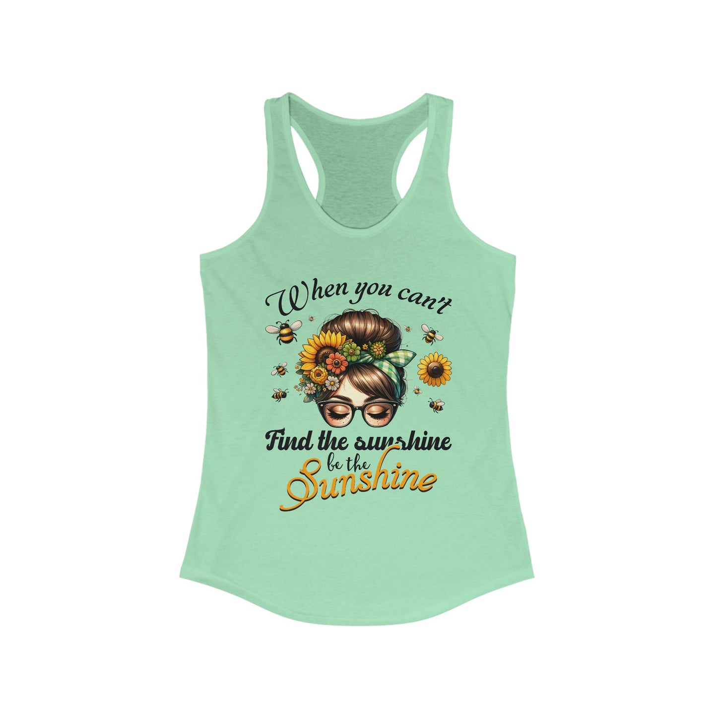 Be the Sunshine | Racerback Tank - Inspirational Summer Top