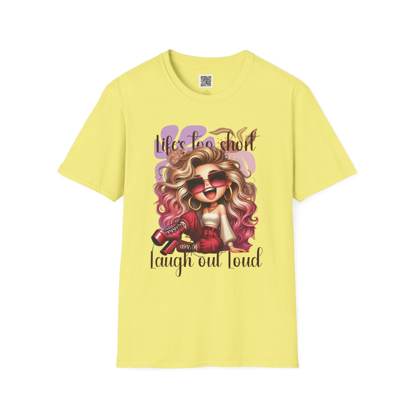 "Life’s Too Short, Laugh Out Loud" | Funny Unisex Softstyle T-Shirt - Graphic Tee