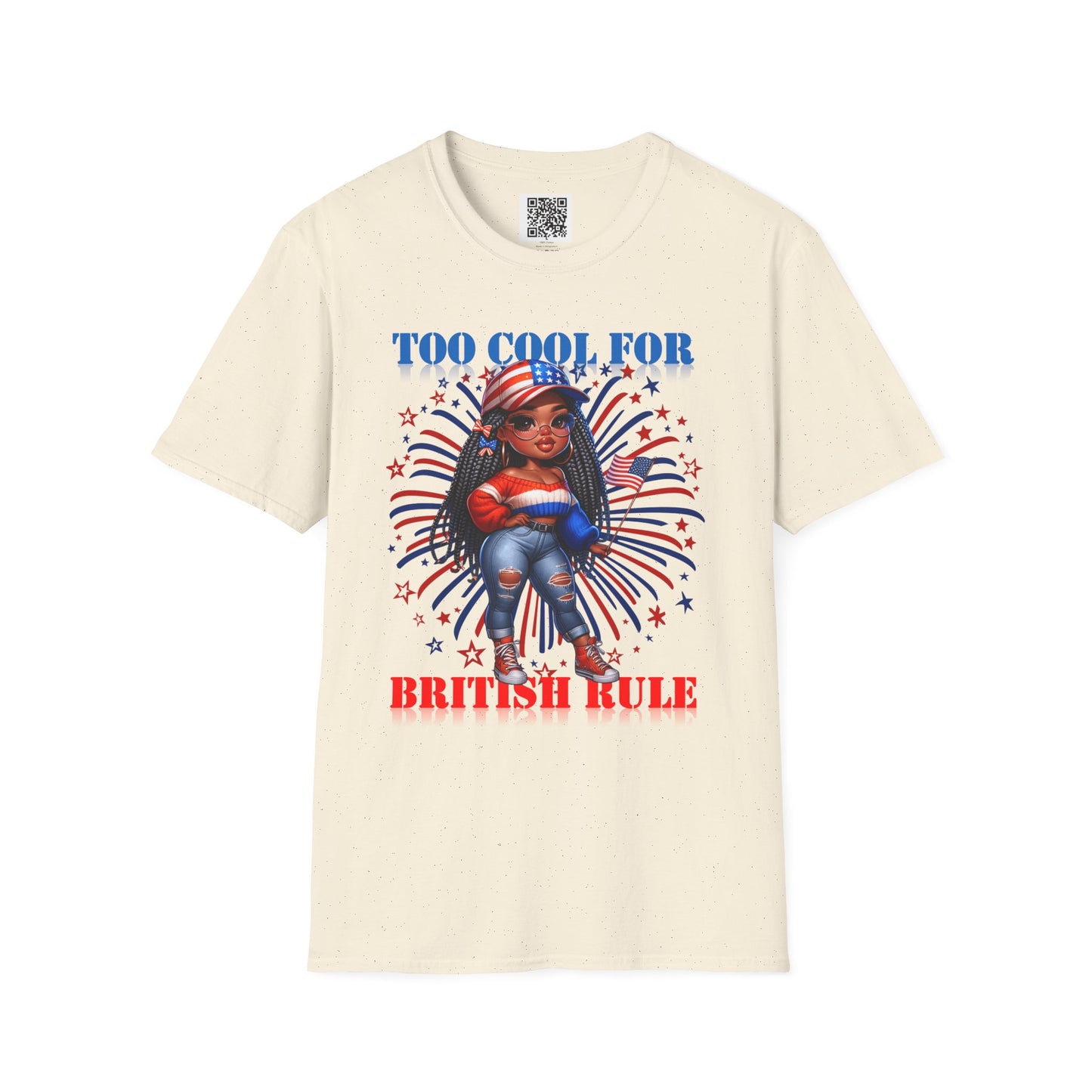 Too Cool For British Rule | Unisex Softstyle T-Shirt - Patriotic Independence Day Tee