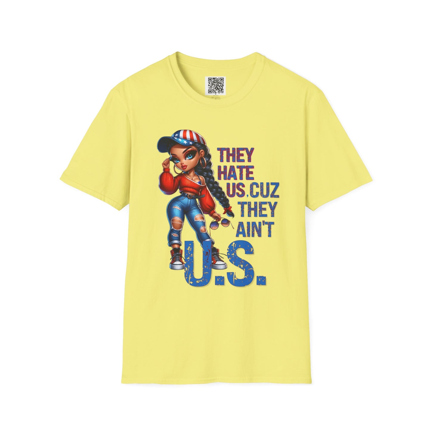 'They Hate Us, Cuz they Ain't U.S.' Unisex Softstyle T-Shirt: Graphic Tee for Bold Statements