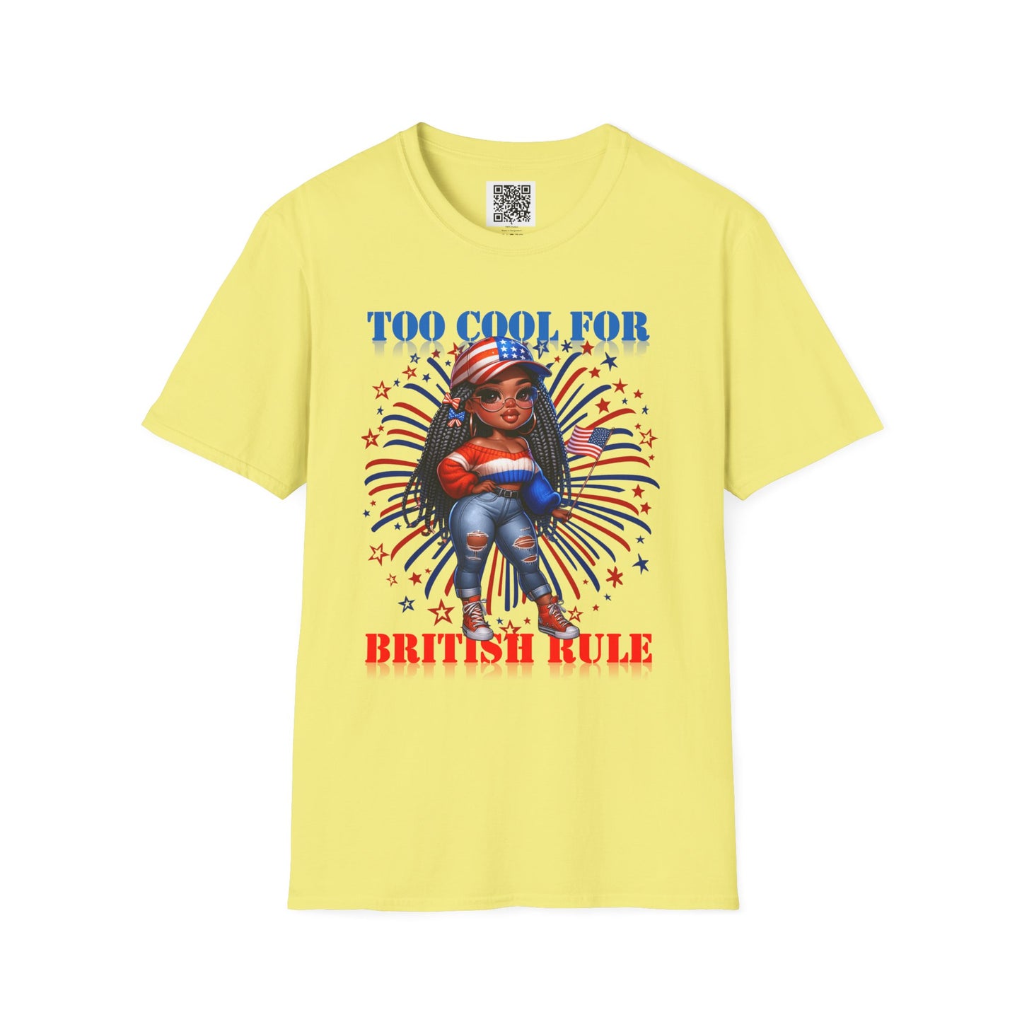 Too Cool For British Rule | Unisex Softstyle T-Shirt - Patriotic Independence Day Tee