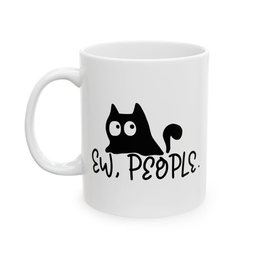 "Ew, People" - Funny Cat Lovers Ceramic Mug